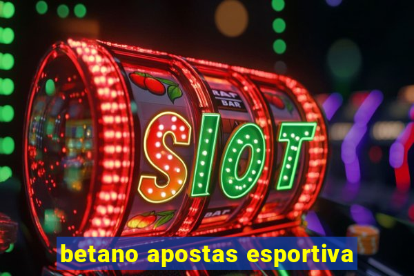 betano apostas esportiva